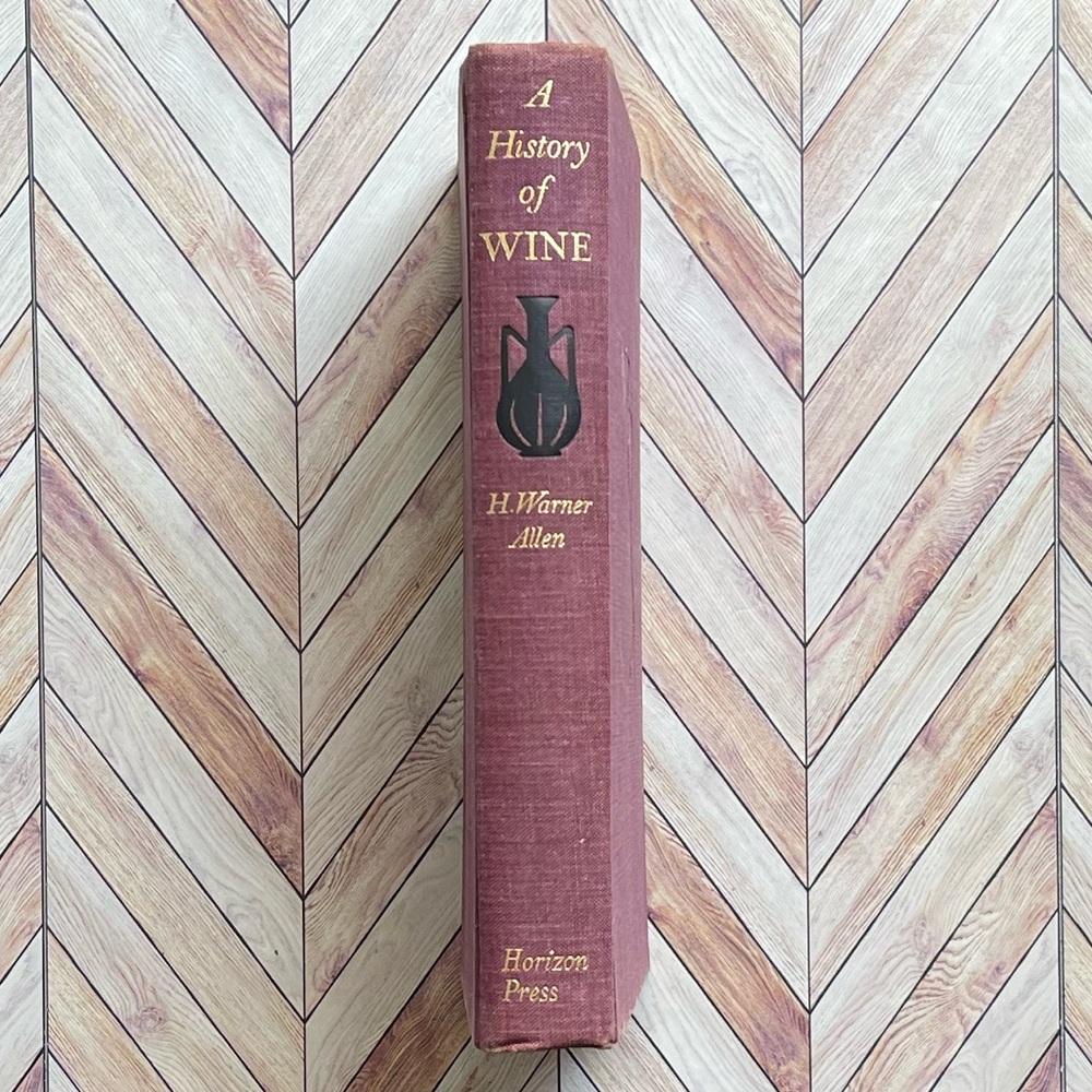 1961 Vintage Hardcover Book A History of Wine From Homeric Age to Present Day